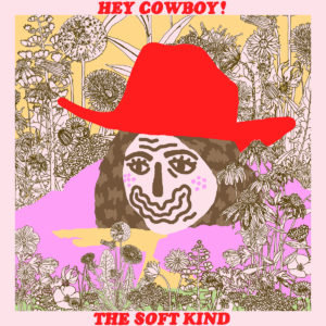 Hey Cowboy! - The Soft Kind album art