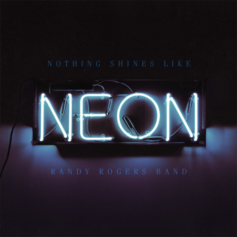 Randy Rogers Band – Nothing Shines Like Neon