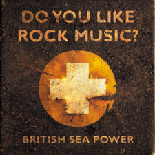 British Sea Power - Do You Like Rock Music?