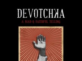 devotchka - a mad and faithful telling