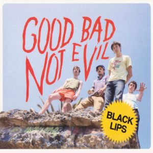 Black Lips- Good Bad Not Evil/ Black Lips- Live