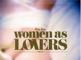 Xiu Xiu - Women as Lovers