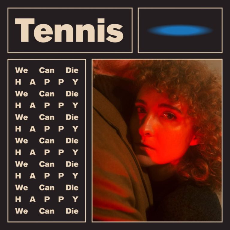 Tennis – We Can Die Happy