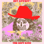 Hey Cowboy! – The Soft Kind album art