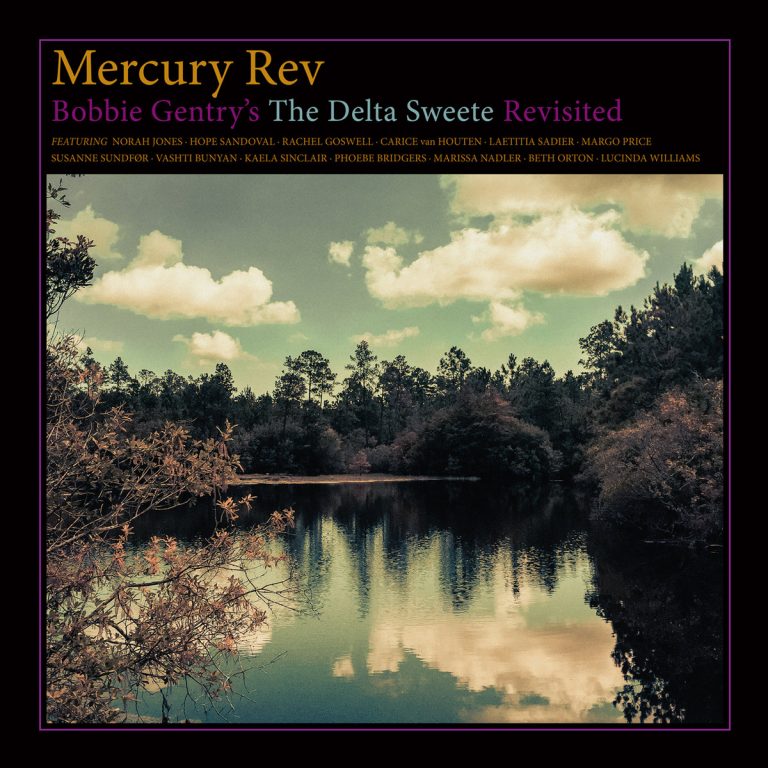 Mercury Rev – Bobbie Gentry’s The Delta Sweete Revisited