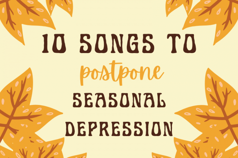 10 Songs To Postpone Seasonal Depression