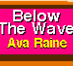 Below The Wave – Ava Raine