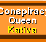 Conspiracy Queen – Kativa