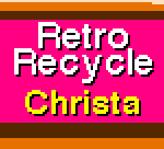 Retro Recycle – Christa