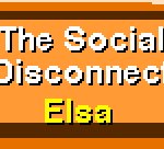 The Social Disconnect – Elsa