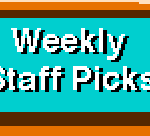 Weekly Staff Picks